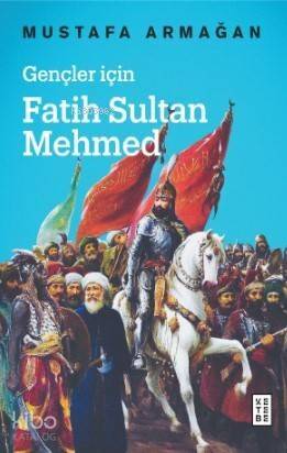 Gençler için Fatih Sultan Mehmed - 1