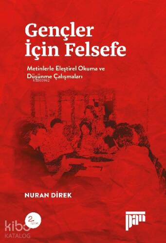 Gençler İçin Felsefe/Metinlerle Eleştirel Okuma ve Düşünme Çalışmaları - 1