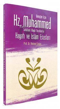 Gençler İçin Hz. Muhammed'in (s.a.v) Hayatı ve İslam Esasları - 1