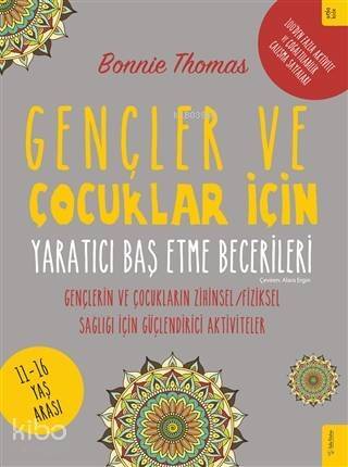 Gençler ve Çocuklar İçin Yaratıcı Baş Etme Becerileri; Gençlerin ve Çocukların Zihinsel / Fiziksel Sağlığı İçin Güçlendirici Aktiviteler - 1