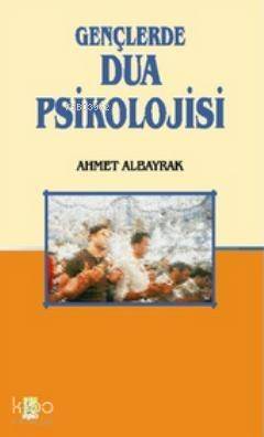 Gençlerde Dua Psikolojisi; Üniversite Gençlerinin Dua Tutum ve Davranışlar - 1