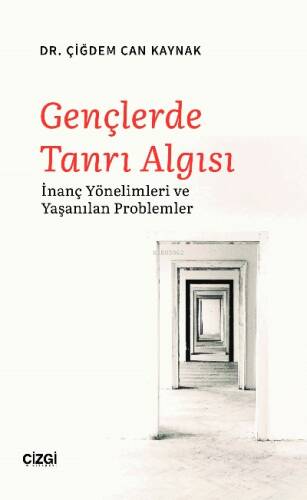 Gençlerde Tanrı Algısı;İnanç Yönelimleri ve Yaşanılan Problemler - 1