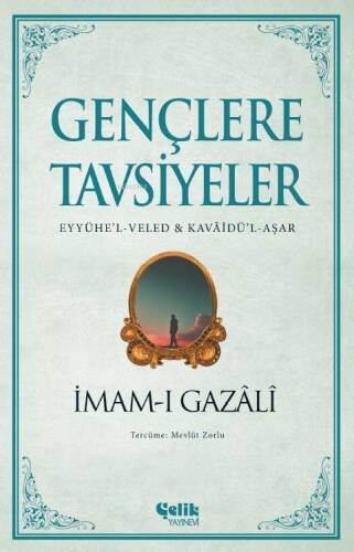 Gençlere Tavsiyeler;(Eyyühe’l-Veled & Kavâidü’l-Aşar) - 1