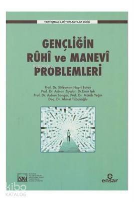 Gençliğin Ruhi ve Manevi Problemleri Tartışmalı İlmi Toplantılar Dizisi - 1