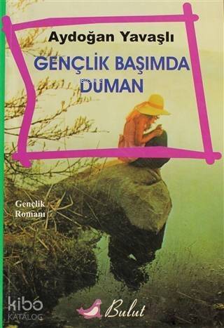 Gençlik Başımda Duman - 1