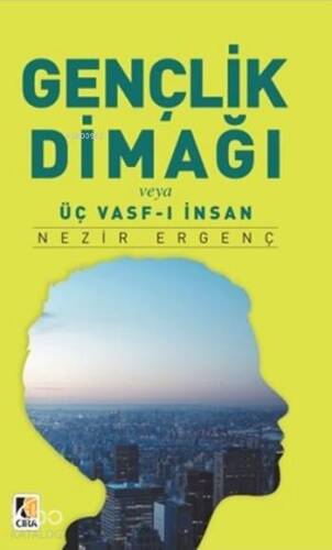 Gençlik Dimağı veya Üç Vasf-ı İnsan - 1