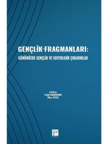 Gençlik Fragmanları: Günümüzde Gençlik ve Sosyolojik Çıkarımlar - 1