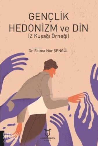 Gençlik Hedonizm ve Din (Z Kuşağı Örneği) - 1