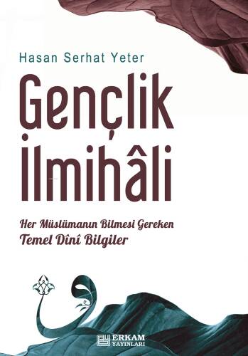 Gençlik İlmihali;Her Müslümanın Bilmesi Gereken Temel Dini Bilgiler - 1