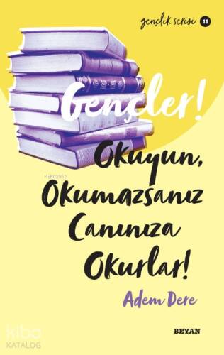 Gençlik Serisi 11 Gençler, Okuyun, Okumazsanız, Canınıza Okurlar! - 1