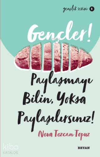 Gençlik Serisi 3 Gençler, Paylaşmayı Bilin, Yoksa Paylaşılırsınız! - 1