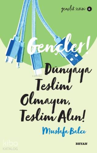 Gençlik Serisi 6 Gençler, Dünyaya Teslim Olmayın, Teslim Alın! - 1