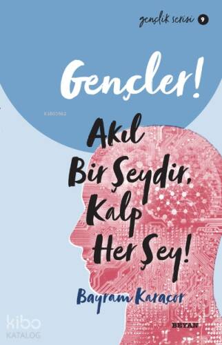 Gençlik Serisi 9 Gençler, Akıl Bir Şeydir, Kalp Her Şey! - 1