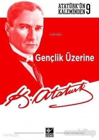 Gençlik Üzerine; Atatürk'ün Kaleminden 9 - 1