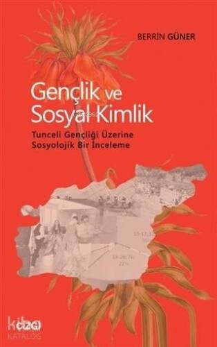 Gençlik ve Sosyal Kimlik; Tunceli Gençliği Üzerine Sosyolojik Bir İnceleme - 1