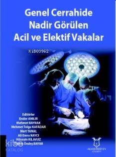 Genel Cerrahide Nadir Görülen Acil ve Elektif Vakalar - 1