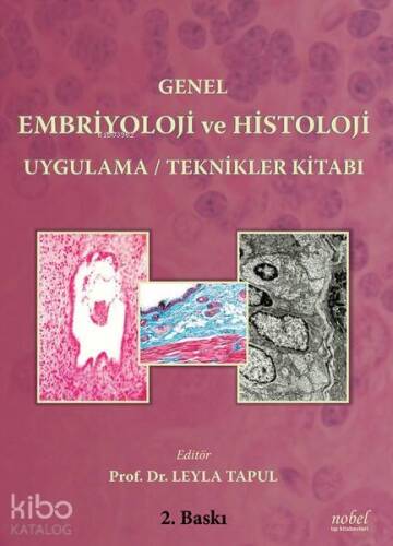 Genel Embriyoloji ve Histoloji Uygulama-Teknikler Kitabı - 1