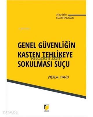 Genel Güvenliğin Kasten Tehlikeye Sokulması Suçu - 1