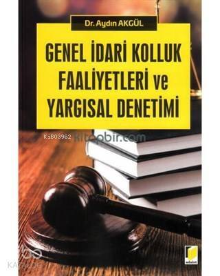 Genel İdari Kolluk Faaliyetleri ve Yargısal Denetimi - 1