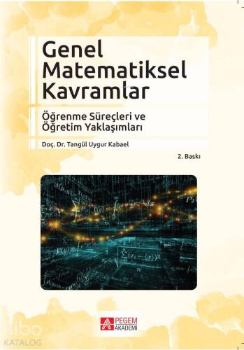 Genel Matematiksel Kavramlar Öğrenme Süreçleri ve Öğretim Yaklaşımları - 1