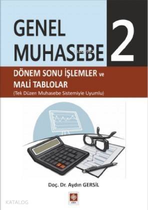 Genel Muhasebe 2; Dönem Sonu İşlemler ve Mali Tablolar - 1