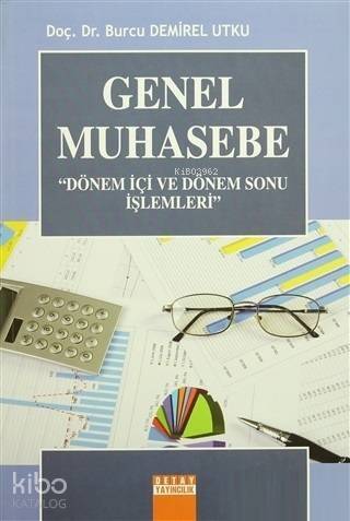 Genel Muhasebe - Dönem İçi ve Dönem Sonu İşlemleri - 1