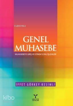 Genel Muhasebe; Muhasebeye Giriş ve Dönem Sonu İşlemleri - 1