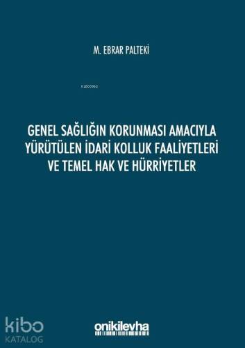 Genel Sağlığın Korunması Amacıyla Yürütülen İdari Kolluk Faaliyetleri ve Temel Hak ve Hürriyetler - 1