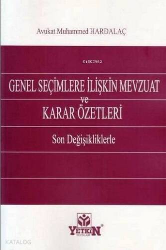 Genel Seçimlere İlişkin Mevzuat ve Karar Özetleri; Son Değişikliklerle - 1