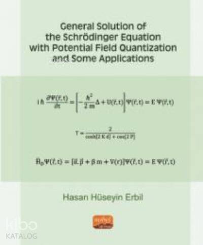 General Solution Of The Schrödinger ;Equation With Potential Field Quantization And Some Applications - 1