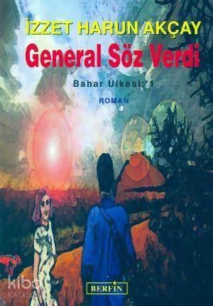 General Söz Verdi; Bahar Ülkesi: 1 - 1