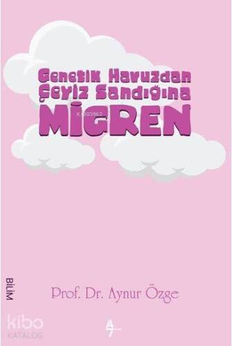 Genetik Havuzdan Çeyiz Sandığına Migren - 1