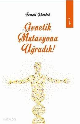 Genetik Mutasyona Uğradık - 1