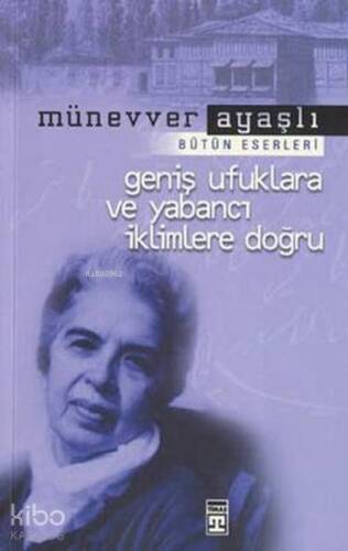 Geniş Ufuklara ve Yabancı İklimlere Doğru - 1