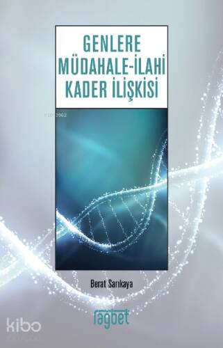 Genlere Müdahale; İlahi Kader İlişkisi - 1