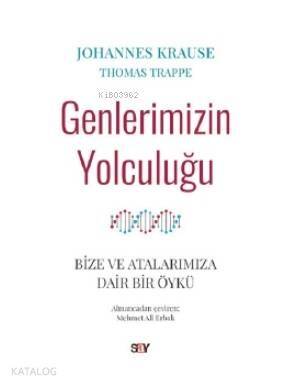 Genlerimizin Yolculuğu; Bize ve Atalarımıza Dair Bir Öykü - 1