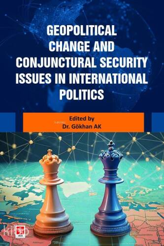 Geopolitical Change and Conjunctural Security İssues in İnternational Politics - 1