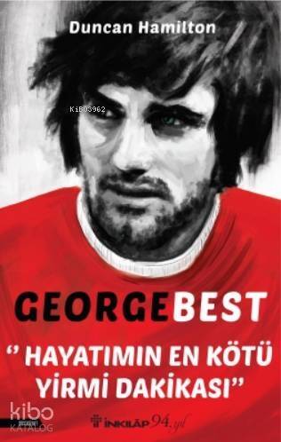 George Best – Hayatımın En Kötü Yirmi Dakikası - 1