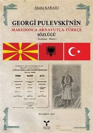 Georgi Pulevski'nin Makedonca-Arnavutça-Türkçe Sözlüğü - 1