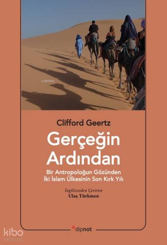 Gerçeğin Ardından; Bir Antropoloğun Gözünden İki İslam Ülkesinin Son Kırk Yılı - 1