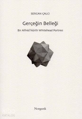 Gerçeğin Belleği;Bir Alfred North Whitehead Portresi - 1