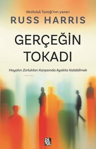 Gerçeğin Tokadı - Hayatın Zorlukları Karşısında Ayakta Kalabilmek - 1