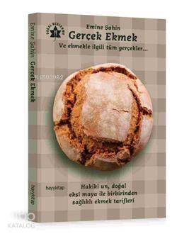 Gerçek Ekmek; Ve Ekmekle İlgili Tüm Gerçekler - 1