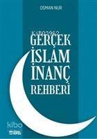 Gerçek İslam İnanç Rehberi - 1