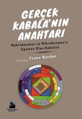 Gerçek Kabalanın Anahtarı - Makrokozmos ve Mikrokozmosa Egemen Olan Kabalist - 1