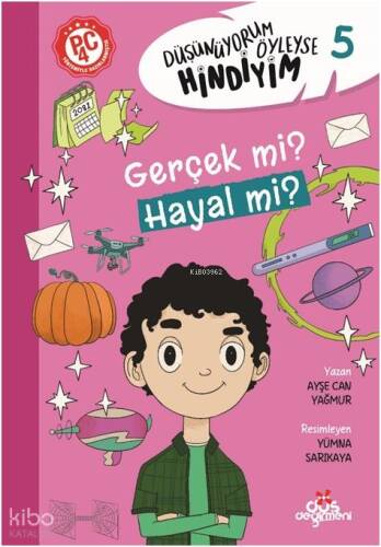 Gerçek mi? Hayal mi?;Düşünüyorum Öyleyse Hindiyim 5 - 1