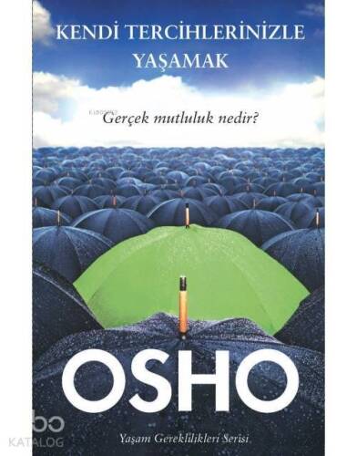 Gerçek Mutluluk Nedir? - Kendi Tercihlerinizle Yaşamak - 1