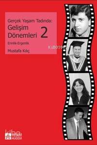 Gerçek Yaşam Tadında: Gelişim Dönemleri 2; Erinlik ve Ergenlik - 1