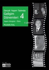 Gerçek Yaşam Tadında: Gelişim Dönemleri 4; Yaşam Döngüsü - Ölüm - 1