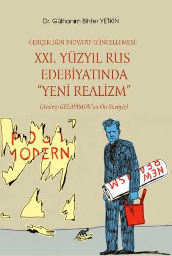 Gerçekliğin İnovatif Güncellemesi: XXI. Yüzyıl Rus Edebiyatında “Yeni Realizm” (Andrey Gelasimov’un Ön Sözüyle) - 1